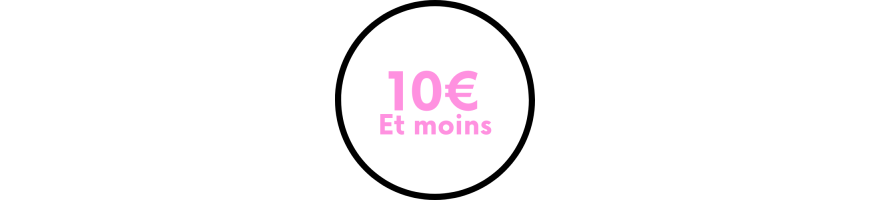 10€ et moins